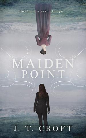 Maiden Point by J.T. Croft