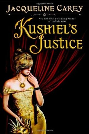 Kushiel's Justice by Jacqueline Carey