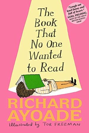 The Book That No One Wanted to Read by Richard Ayoade