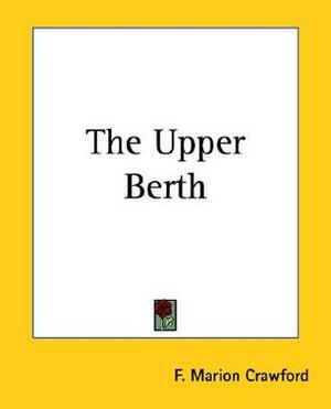 The Upper Berth by F. Marion Crawford