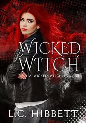 Wicked Witch by L.C. Hibbett