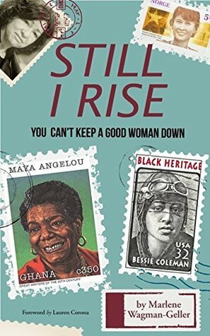 Still I Rise: The Persistence of Phenomenal Women by Laurel Corona, Marlene Wagman-Geller