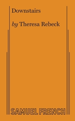 Downstairs by Theresa Rebeck