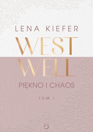 Westwell. Piękno i chaos by Lena Kiefer