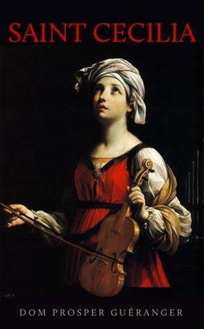 Saint Cecilia by Prosper Guéranger