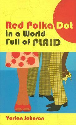 Red Polka Dot in a World Full of Plaid by Varian Johnson
