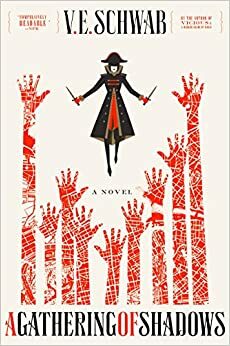 A Gathering of Shadows - Penguasa Bayangan by V.E. Schwab