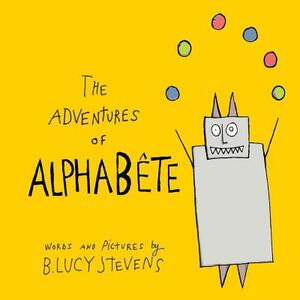 The Adventures of AlphaBete by Lucy Stevens