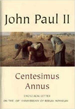 Centesimus Annus: Encyclical Letter Of Pope John Paul II by Pope John Paul II