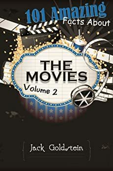 101 Amazing Facts about The Movies - Volume 2 by Jack Goldstein