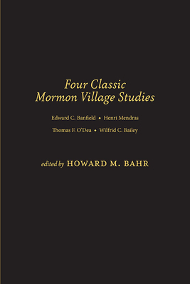 Four Classic Mormon Village Studies by Howard M. Bahr