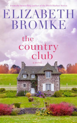 The Country Club: A Gull's Landing Novel by Elizabeth Bromke