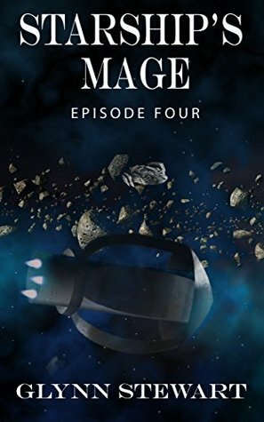 Starship's Mage: Episode 4 by Glynn Stewart