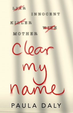 Clear My Name by Paula Daly