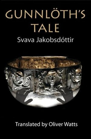 Gunnloth's Tale by Svava Jakobsdxf3ttir, Oliver Watts