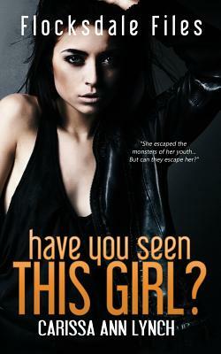 Have You Seen This Girl by Carissa Ann Lynch