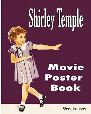 Shirley Temple Movie Poster Book by Greg Lenburg