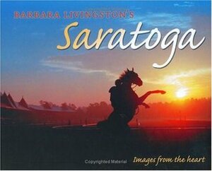 Barbara Livingston's Saratoga by Barbara D. Livingston