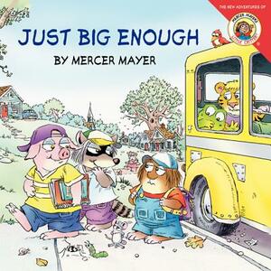 Little Critter: Just Big Enough by Mercer Mayer