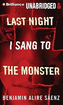 Last Night I Sang to the Monster by Benjamin Alire Sáenz