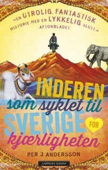 Inderen som syklet til Sverige for kjærligheten by Per J. Andersson