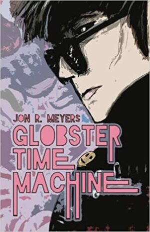 Globster Time Machine by Jon R. Meyers