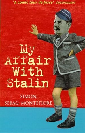 My Affair With Stalin by Simon Sebag Montefiore