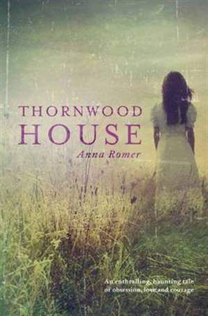 Thornwood House by Anna Romer