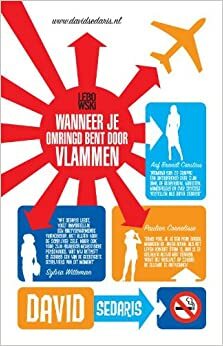Wanneer je omringd bent door vlammen by David Sedaris