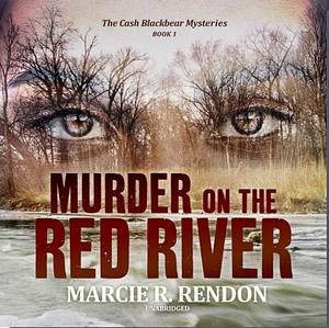 Murder on the Red River by Marcie R. Rendon