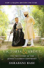 Victoria and Abdul: The True Story of the Queen's Closest Confidant by Shrabani Basu
