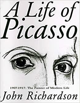 A Life of Picasso: 1907-1917: The Painter of Modern Life by Marilyn McCully, John Richardson