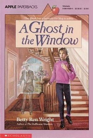 A Ghost in the Window by Betty Ren Wright