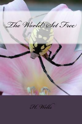 The World Set Free by H.G. Wells