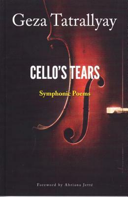 Cello's Tears by Geza Tatrallyay