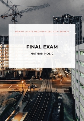 Final Exam by Nathan Holic