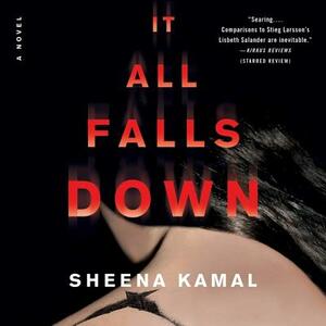 It All Falls Down by Sheena Kamal