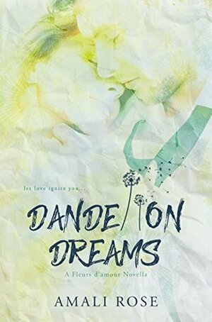 Dandelion Dreams by Amali Rose