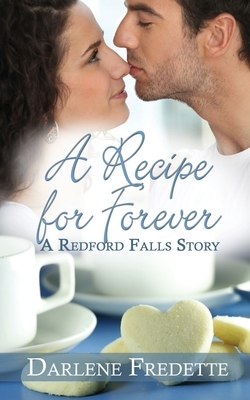 A Recipe for Forever by Darlene Fredette