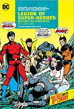 Legion of Super-Heroes: Before the Darkness, Volume 2 by Steve Ditko, Carmine Infantino, Gerry Conway, Frank Chiaramonte, Paul Levitz, Bruce Patterson, Jim Janes, Roy Thomas