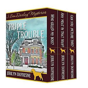 Triple Trouble by Jerilyn Dufresne, Jerilyn Dufresne