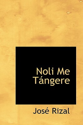 Noli Me Tangere by José Rizal