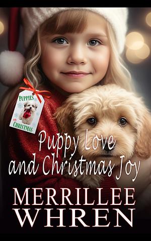 Puppy Love and Christmas Joy by Merrillee Whren