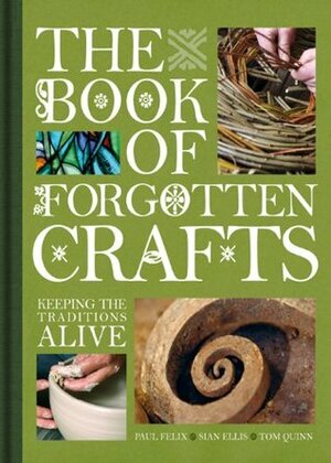 Book of Forgotten Crafts by Paul Felix