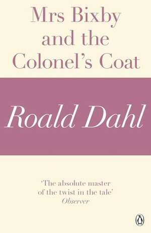 Mrs Bixby and the Colonel's Coat by Roald Dahl, Rosemary Border