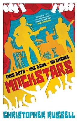 Mockstars: Four boys. One band. No chance. by Christopher Russell