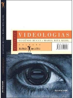 Videologias by Eugênio Bucci, Maria Rita Kehl