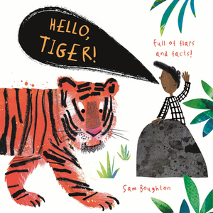 Hello, Tiger! by Sam Boughton
