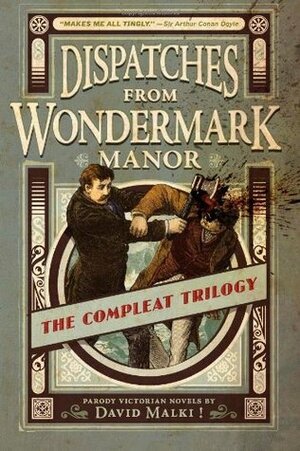 Dispatches From Wondermark Manor by David Malki