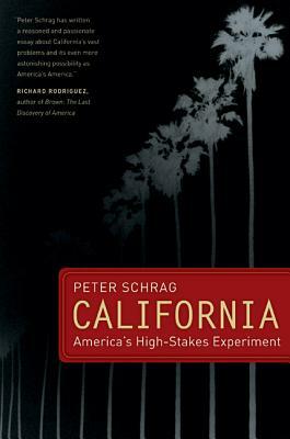 California: America's High-Stakes Experiment by Peter Schrag